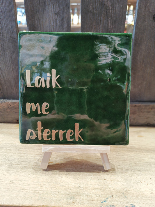 Laik me sterrek | Westlandse Teksttegel 13x13 cm